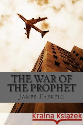 The War of the Prophet: Book 4 of the Prophet James Farrell 9781512267228 Createspace - książka