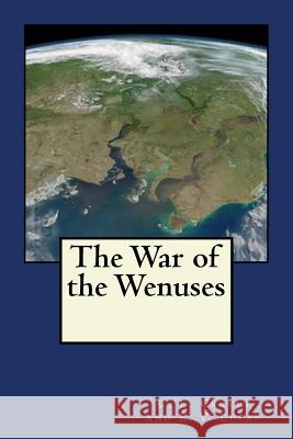 The War of the Wenuses E. V. Lucas C. L. Graves Andrea Gouveia 9781546340164 Createspace Independent Publishing Platform - książka