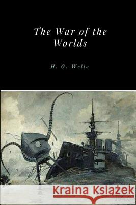 The War of the Worlds H. G. Wells 9781365708091 Lulu.com - książka