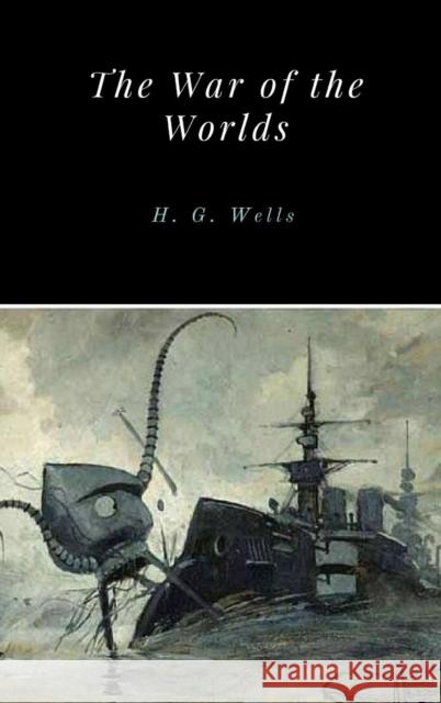 The War of the Worlds H. G. Wells 9781365708107 Lulu.com - książka