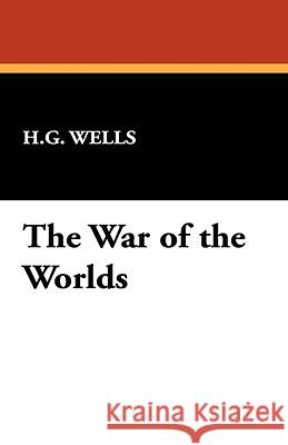 The War of the Worlds H. G. Wells 9781434466099  - książka