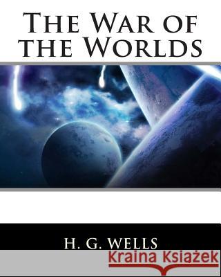 The War of the Worlds H. G. Wells 9781461152187 Createspace - książka