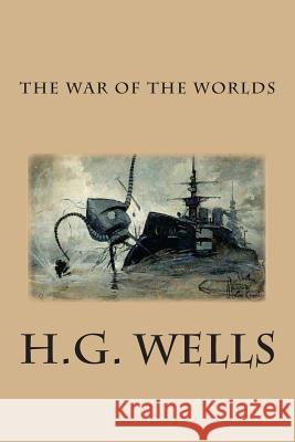 The War of the Worlds H. G. Wells 9781482588415 Createspace - książka