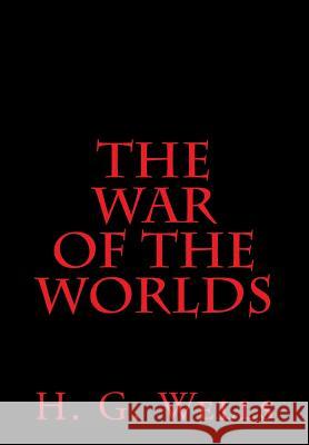 The War of the Worlds H. G. Wells 9781499170368 Createspace Independent Publishing Platform - książka