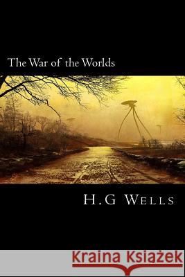 The War of the Worlds H. G. Wells 9781720468974 Createspace Independent Publishing Platform - książka