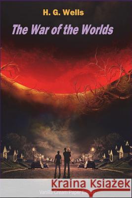 The War of the Worlds H. G. Wells 9781722943530 Createspace Independent Publishing Platform - książka