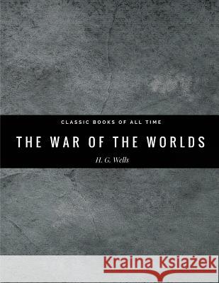 The War of the Worlds H. G. Wells 9781974298563 Createspace Independent Publishing Platform - książka