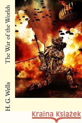 The War of the Worlds H. G. Wells 9781974457465 Createspace Independent Publishing Platform - książka