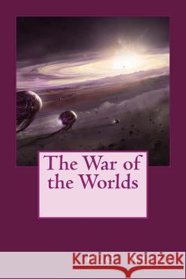 The War of the Worlds H. G. Wells 9781978026728 Createspace Independent Publishing Platform - książka