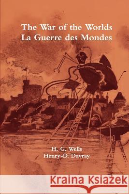 The War of the Worlds / La Guerre des Mondes Ward (Editor), James 9781365834356 Lulu.com - książka