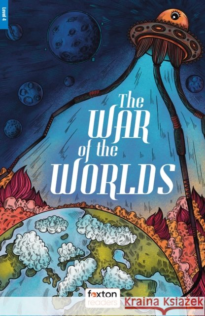 The War of the Worlds - Foxton Reader Level-4 (1300 Headwords B1/B2) with free online AUDIO H. G. Wells 9781839251054 Foxton Books - książka