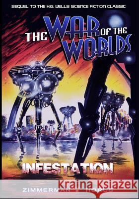 The War of the Worlds: Infestation Randy Zimmerman, Horus 9781942351962 Caliber Comics - książka