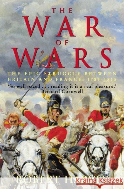 The War of Wars: The Epic Struggle Between Britain and France: 1789-1815 Robert Harvey 9781845296353  - książka