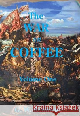 The War on Coffee: Volume One Glenn Robinette 9780982078761 Grafitti Militante - książka