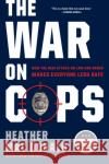 The War on Cops Heather Mac Donald 9781594039683 Encounter Books,USA
