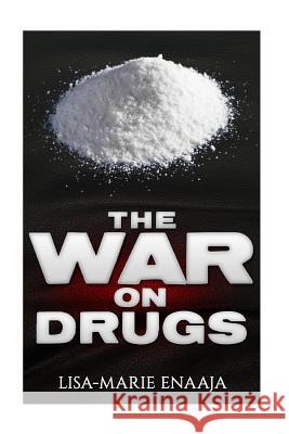 The War On Drugs Enaaja E., Lisa-Marie 9781508855613 Createspace - książka