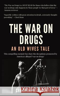 The War on Drugs: An Old Wives Tale Shuck 9781955150132 Christine Shuck - książka