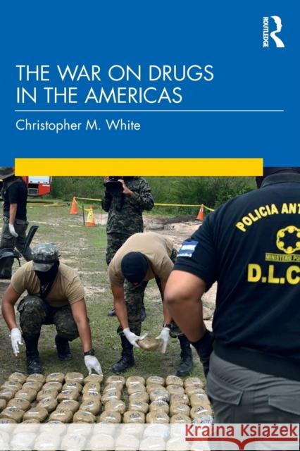 The War on Drugs in the Americas White, Christopher 9781138952096 Routledge - książka