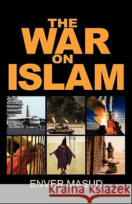 The War on Islam Enver Masud 9780970001139 Wisdom Fund - książka