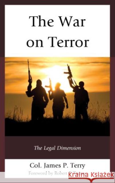 The War on Terror: The Legal Dimension Terry, James P. 9781442222427 Rowman & Littlefield Publishers - książka