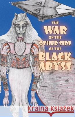 The War on the Other Side of the Black Abyss Juan Vasquez Rubio   9781637511732 Cadmus Publishing - książka