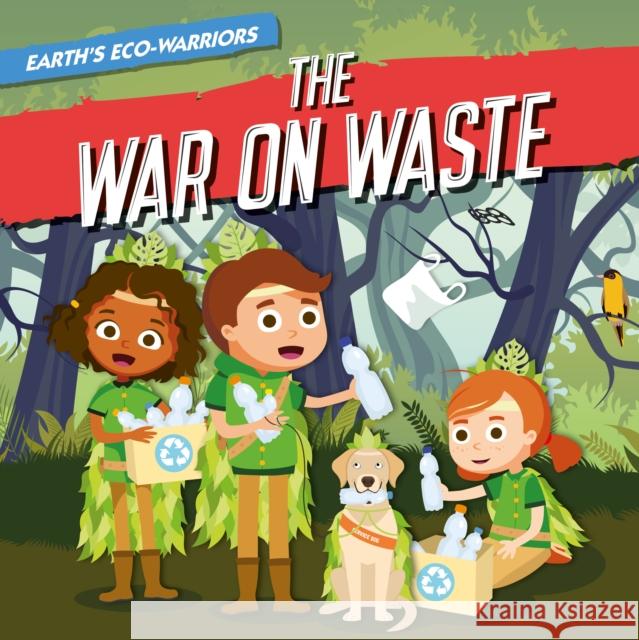 The War on Waste Shalini Vallepur, Gareth Liddington 9781839271496 BookLife Publishing - książka