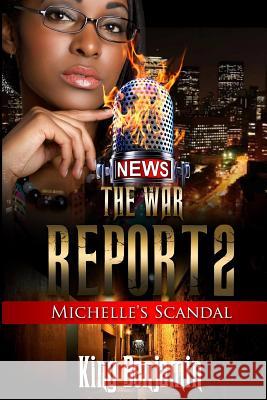 The War Report 2: Michelle's Scandal Mario Patterson King Benjamin 9781511418690 Createspace Independent Publishing Platform - książka