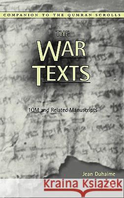 The War Texts: 1 Qm and Related Manuscripts Duhaime, Jean 9780567084170 T. & T. Clark Publishers - książka