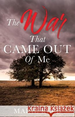 The War That Came Out Of Me Marie Reed 9781632211859 Xulon Press - książka