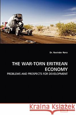 The War-Torn Eritrean Economy Dr Ravinder Rena 9783639295085 VDM Verlag - książka