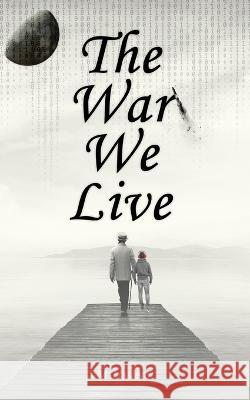 The War We Live Matt Haslem 9780645271225 Bicycle for the Mind - książka