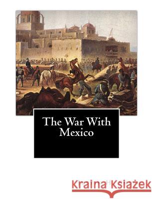 The War With Mexico Smith, Justin H. 9781478373117 Createspace - książka