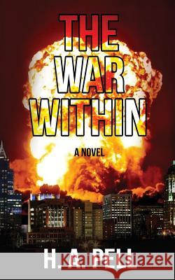 The War Within H. a. Pell 9780692098523 Hickory Hill Cabin Books - książka