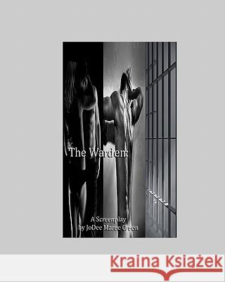 The Warden Jodee Maree Green 9781449992118 Createspace - książka