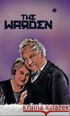 The Warden Anthony Trollope 9789391343019 Insight Publica - książka