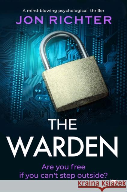 The Warden: A Mind-Blowing Psychological Thriller Richter, Jon 9781913942755 Bloodhound Books - książka