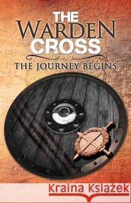 The Warden Cross: The Journey Begins Andrews, Clive 9781466950870 Trafford Publishing - książka