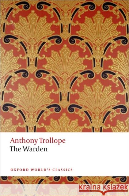 The Warden: The Chronicles of Barsetshire Anthony Trollope 9780199665440 Oxford University Press - książka