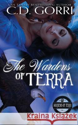 The Wardens of Terra: Books 1-4 C. D. Gorri 9781737533023 Ibeanz Inc - książka