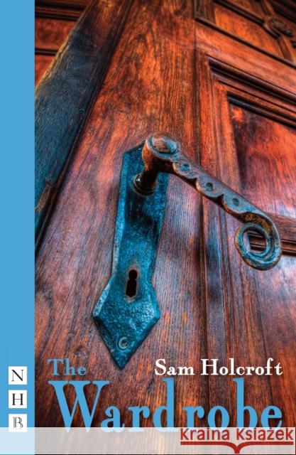 The Wardrobe Sam Holcroft 9781848424098 Nick Hern Books - książka