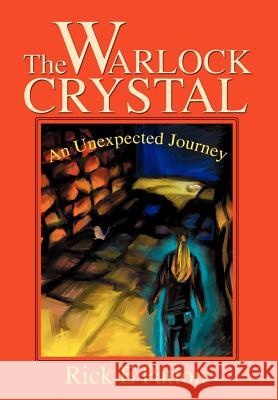 The Warlock Crystal: An Unexpected Journey Patton, Rick E. 9780595655182 Writers Club Press - książka