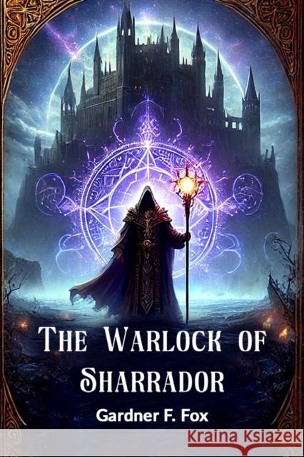 The Warlock of Sharrador Gardner F Fox 9789368097235 Double 9 Books - książka