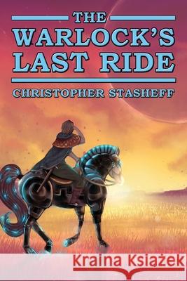 The Warlock's Last Ride Christopher Stasheff 9781953215147 Stasheff Literary Enterprises - książka