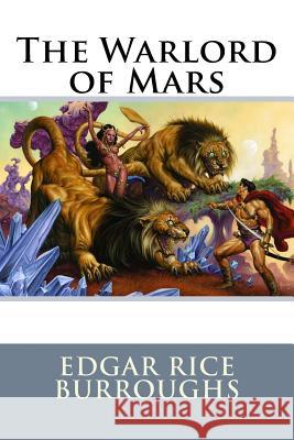 The Warlord of Mars Edgar Rice Burroughs Edgar Rice Burroughs Paula Paula 9781543024241 Createspace Independent Publishing Platform - książka