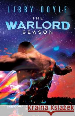 The Warlord Season: The Covalent Series Book Four Doyle, Libby 9780997298598 Fairhill Publishing LLC - książka