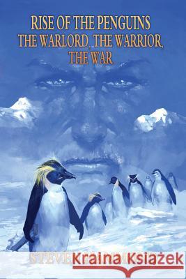 The Warlord, The Warrior, The War: The Rise of the Penguins Saga Hammond, Steven 9780615877457 Rockhopperbooks - książka