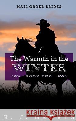 The Warmth in the Winter R J Groves 9781729230008 Independently Published - książka
