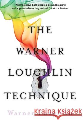 The Warner Loughlin Technique: An Acting Revolution Warner Loughlin 9780999527016 Howland Tilley Press - książka