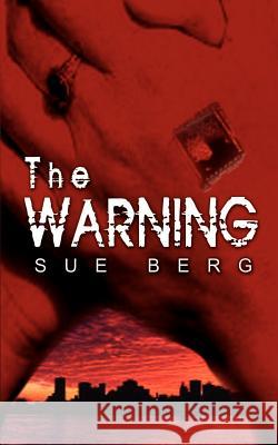 The Warning Sue Berg 9781403345790 Authorhouse - książka