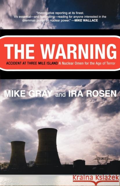 The Warning: Accident at Three Mile Island Mike Gray Ira Rosen 9780393324693 W. W. Norton & Company - książka